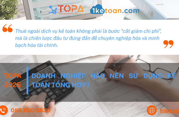 DOANH NGHIỆP NÀO NÊN SỬ DỤNG KẾ TOÁN TỔNG HỢP?